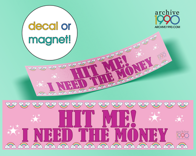 'Hit me, I need the money' - Funny Meme Bumper Sticker / Magnet | Cute Magnets | Gen-Z Pink Accessories | Aesthetic