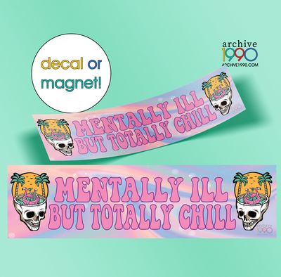 'Mentally Ill but Totally Chill' - Funny Meme Bumper Sticker / Magnet | Cute Magnets | Gen-Z Pink Accessories | Aesthetic