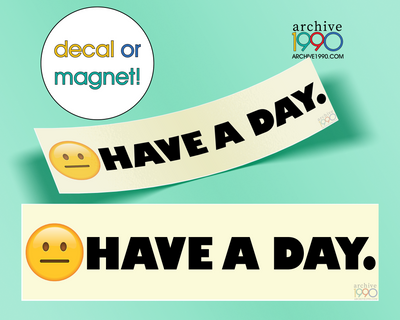 'Have a Day 😑' - Funny Meme Bumper Sticker / Magnet | Cute Magnets | Gen-Z Pink Accessories | Aesthetic