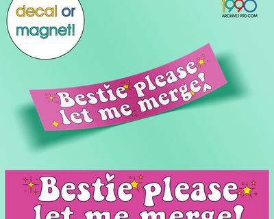'Bestie Please Let Me Merge!'  Bumper Sticker / Decal / Magnet | Cute Magnets | Gen-Z Pink Accessories | Aesthetic