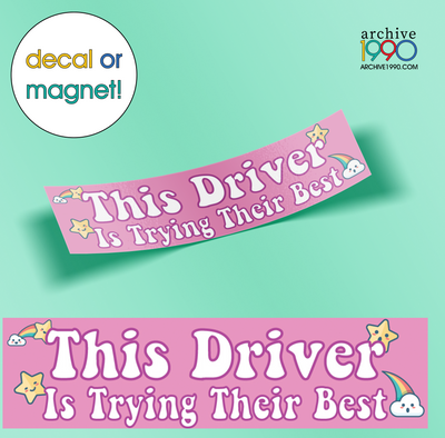 'This Driver Is Trying Their Best'  Bumper Sticker / Decal / Magnet | Cute Magnets | Gen-Z Pink Accessories | Aesthetic