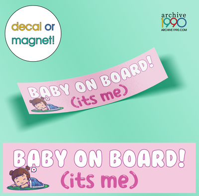 'Baby on Board ( It's Me) '  Bumper Sticker / Decal / Magnet | Cute Magnets | Gen-Z Pink Accessories | Aesthetic