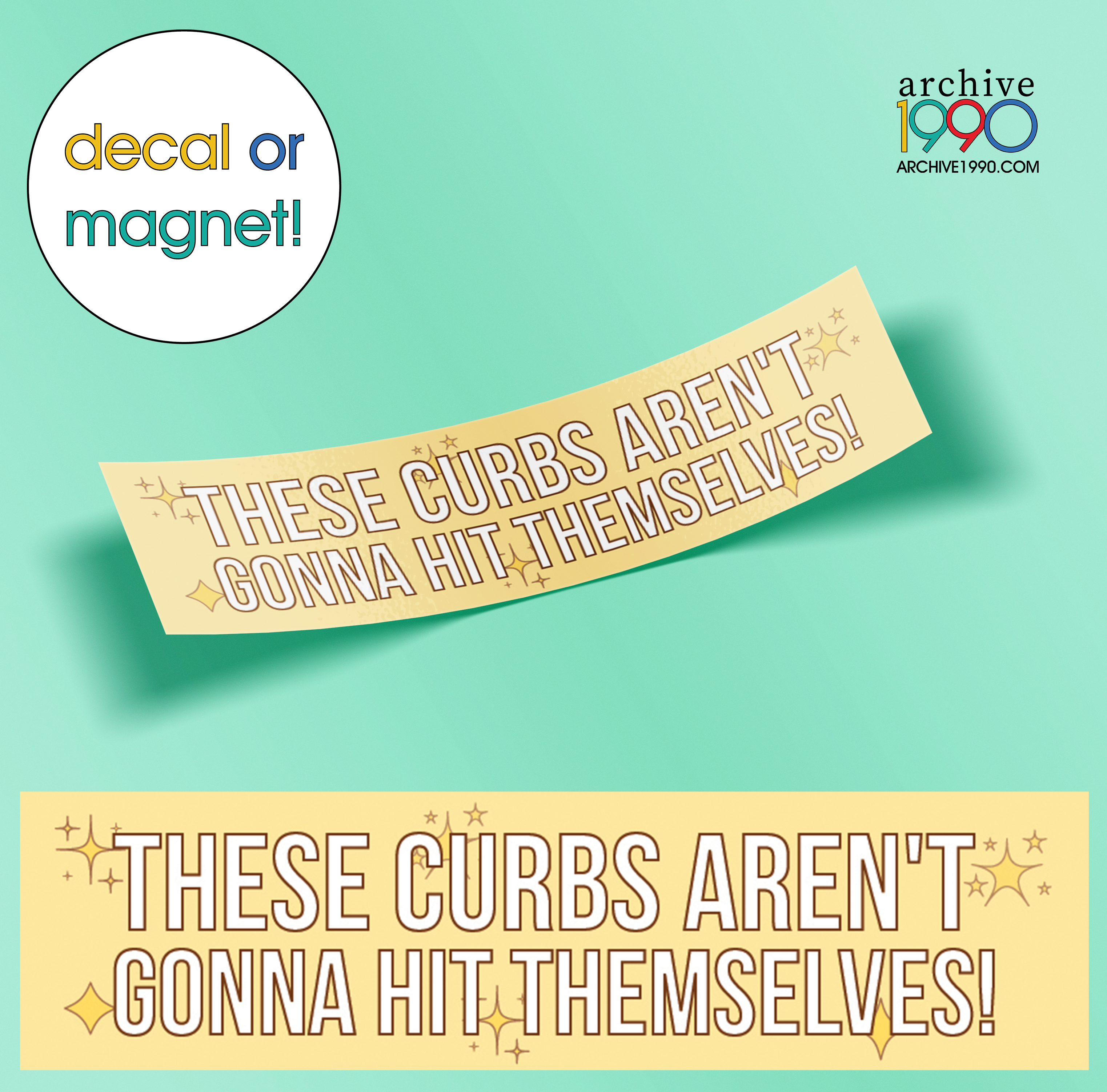 'These Curbs Arn't Gonna Hit Themselves'  Bumper Sticker / Decal / Magnet | Cute Magnets | Gen-Z Pink Accessories | Aesthetic