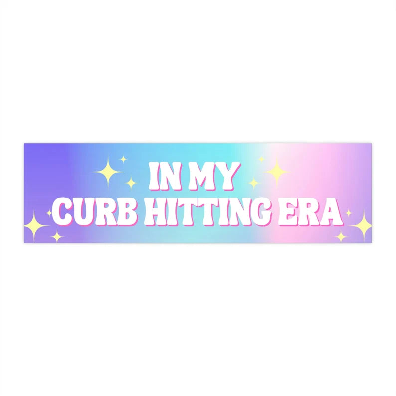 'In My Curb Hitting Era' Bumper Sticker